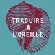 Journée de Printemps : Traduire à l’oreille