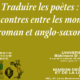 Journée d’études & ateliers “Traduire les poètes : rencontres entre les mondes roman et anglo-saxon”