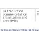 “La traduction comme création / Translation and creativity” • Cahiers du CTL n°57