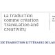 « La traduction comme création / Translation and creativity » • Cahiers du CTL n°57